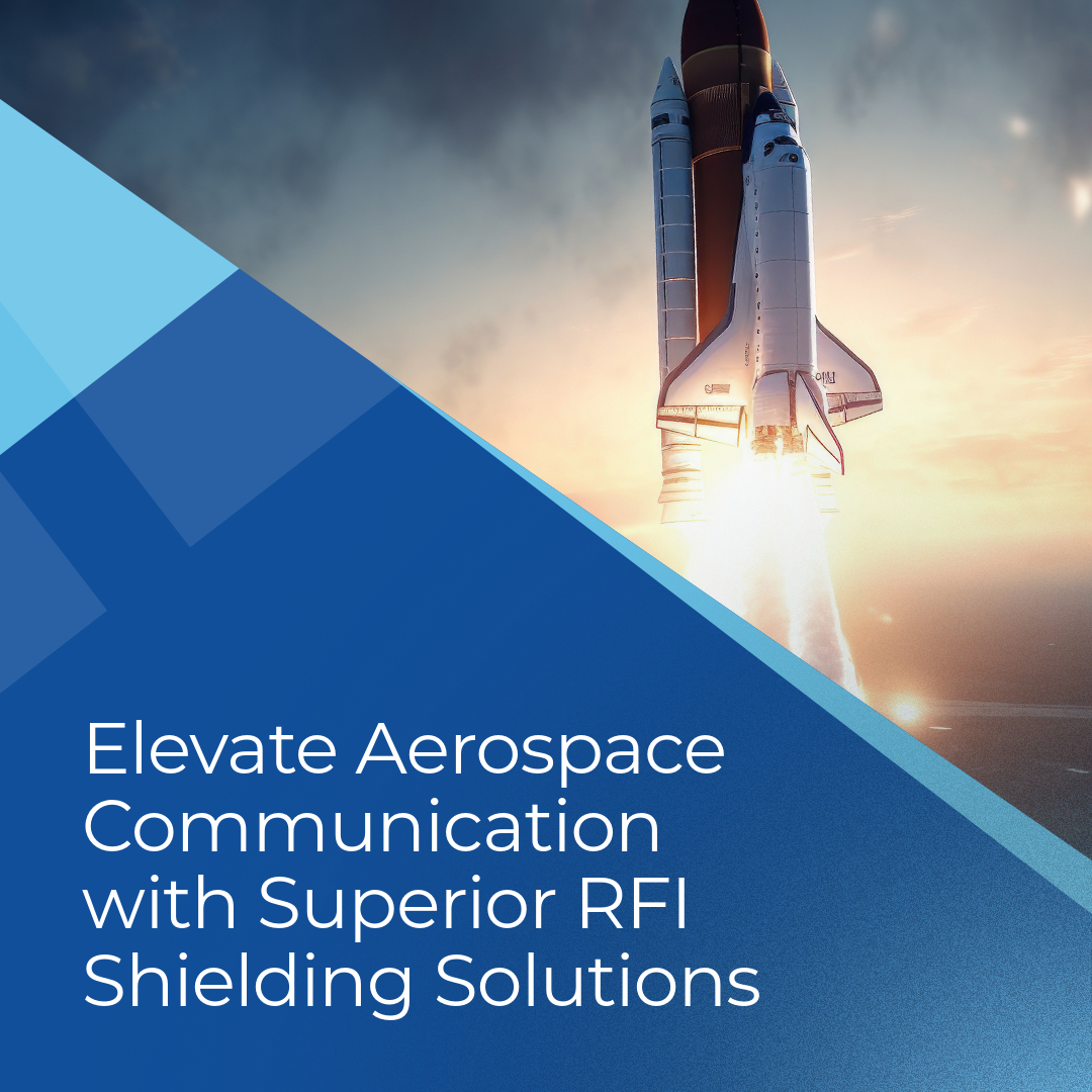 Aerospace RFI Shielding Solutions for Enhanced Communication Systems